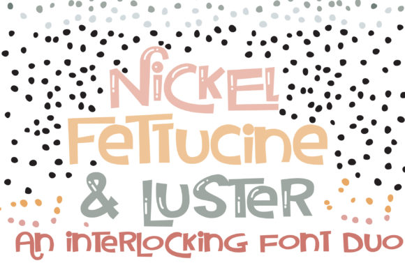 Review: Nickel Fettucine and Luster – A Bold Handwritten Font